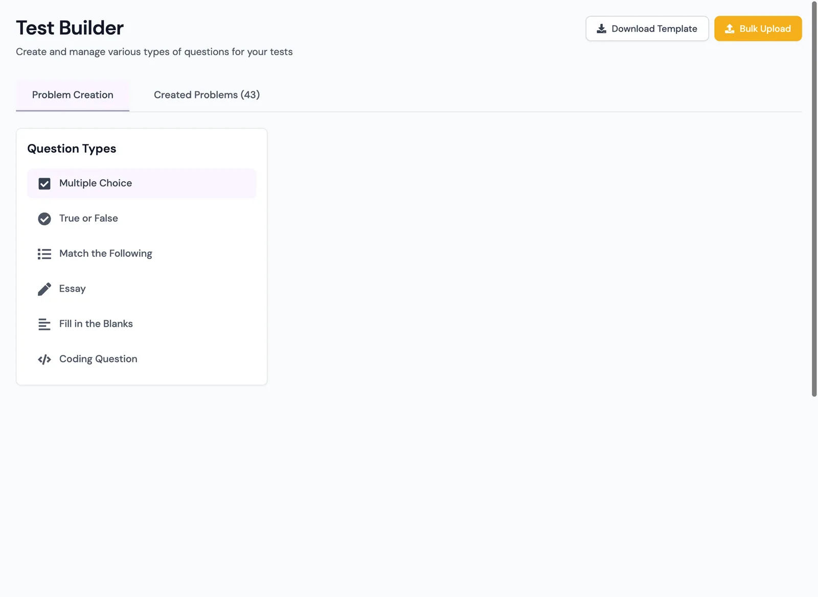 Question builder — seven question types with rich text and bulk upload.